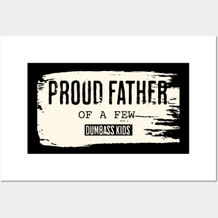 Vintage Proud Father of a Few Dumbass Kids Posters and Art